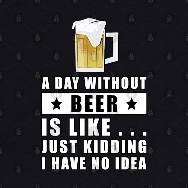 A day without Beer is like.. just kidding I have no idea by DesignWood Atelier